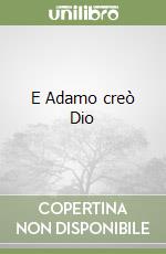 E Adamo creò Dio libro