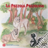 La puzzola puzzolosa. Ediz. illustrata libro