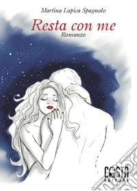 Resta con me. Nuova ediz. libro