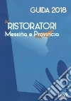 14 Ristoratori Messina e Provincia. Guida 2018 libro