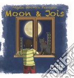 Moon & Jois. Nuova ediz.
