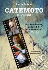 Catemoto De Luca. La comunicazione politica 3.0 del sindaco social di Messina libro