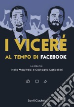 I viceré al tempo di Facebook. La sfida tra Nello Musumeci e Giancarlo Cancelleri