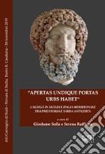 «Apertas undique portas urbs habet». L'aldilà in Sicilia e Italia meridionale tra preistoria e tarda antichità libro