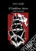 Il Doblone Nero e altri racconti. Ediz. speciale. Con carte da gioco