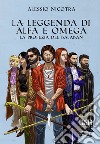 La leggenda di Alfa e Omega. La profezia del Balaban. Nuova ediz. libro di Nicotra Alessio