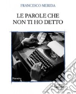 Le parole che non ti ho detto libro