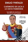 Catemoto De Luca II. Lo zar di Fiumedinisi. La comunicazione politica 3.0 dell'ex sindaco «social» di Messina. Nuova ediz. libro