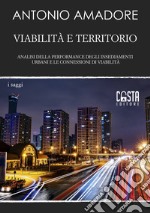 Viabilità e territorio. Analisi della performance degli insediamenti urbani e le connessioni di viabilità libro