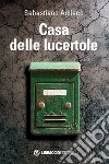 Casa delle lucertole libro di Aglieco Sebastiano