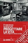 Progettare la vita. 1906: il design degli interni a Milano libro