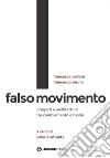 Falso movimento. Progetti e architetture tra cambiamento e fissità libro