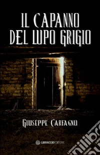 Il capanno del lupo grigio libro