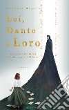 Lei, Dante e loro. Incontri nell'aldilà dei personaggi letterari libro