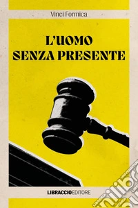 L'uomo senza presente