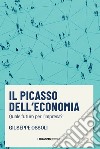 Il Picasso dell'economia. Quale futuro per l'impresa? libro di Ossoli Giuseppe