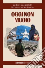 Oggi non muoio