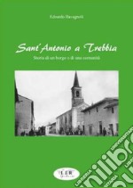 Sant'Antonio a Trebbia. Storia di un borgo e di una comunità