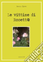 Le vittime di Rosett@ libro