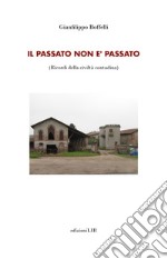 Il passato non è passato. Ricordi della civiltà contadina