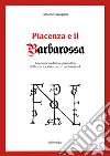 Piacenza e il Barbarossa libro di Bavagnoli Edoardo