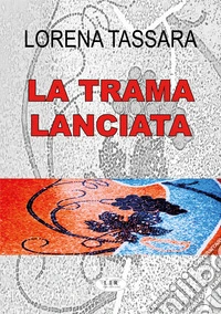 La trama lanciata libro
