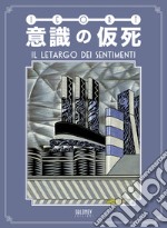 Ishiki no kashi. Il letargo dei sentimenti. Ediz. speciale libro