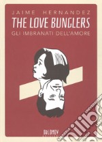 The love bunglers. Gli imbranati dell'amore libro