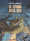 La strada della vita libro di Nizzoli Marco Furio Giovanna