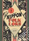 Nippon folklore. Leggende e miti dal Sol Levante libro