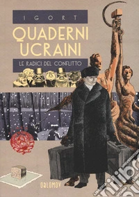 Quaderni ucraini. Le radici del conflitto