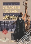 Quaderni ucraini. Le radici del conflitto libro di Igort