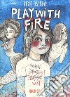 Play with fire libro di Balboa Nicoz