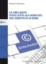 Le creazioni intellettuali derivate nel diritto d'autore libro