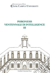 I primi 20 anni: riflessioni sulla frontiera della conoscenza. Con CD-ROM. Vol. 3: Phronesis. Ventennale di intelligence libro