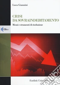 Crisi da sovraindebitamento. Mezzi e strumenti di risoluzione