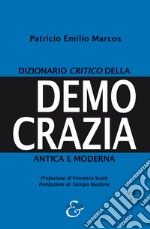 Dizionario critico della democrazia antica e moderna. Nuova ediz.. Vol. 1: A-I