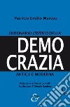 Dizionario critico della democrazia antica e moderna. Nuova ediz.. Vol. 2: L-Z libro di Marcos Patricio Emilio