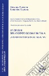 Le origini dello stato sociale in Italia. La normativa in materia dal 1920 al 1940 libro