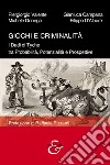 Giochi e criminalità. I Dadi di Tyche tra probabilità, potenzialità e prospettive libro