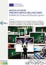 Digital culture for educational organizations. Guidelines for teachers and education agencies. Nuova ediz. libro