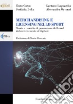 Merchandising e licensing nello sport. Teorie e tecniche di promozione del brand dal convenzionale al digitale libro