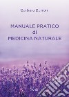 Manuale pratico di medicina naturale libro di Burroni Barbara