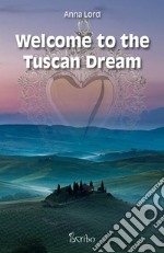 Welcome to the Tuscan dream