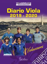 Diario viola 2019-20. I violazzurri libro