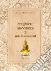 Preghiere buddhiste. Vol. 2 libro