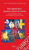 Girovagando per i quartieri storici di Firenze. A braccetto con Luciano Artusi per il quartiere di Santa Maria Novella libro di Artusi Luciano Messeri Patrizia Pezzati Alessandra