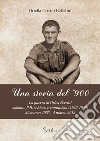Una storia del '900. La guerra di Orfeo Ferrini, soldato IMI, schiavo e comunista (1942-1945), 30 marzo 1923 - 4 marzo 2012 libro