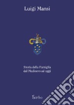 Storia della famiglia dal Medioevo ad oggi libro