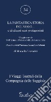 La fantastica storia del volo... e di alcuni suoi protagonisti. Viaggio teatrale nell'Istituto di Scienze Militari Aeronautiche libro di Lazzerini Marcello